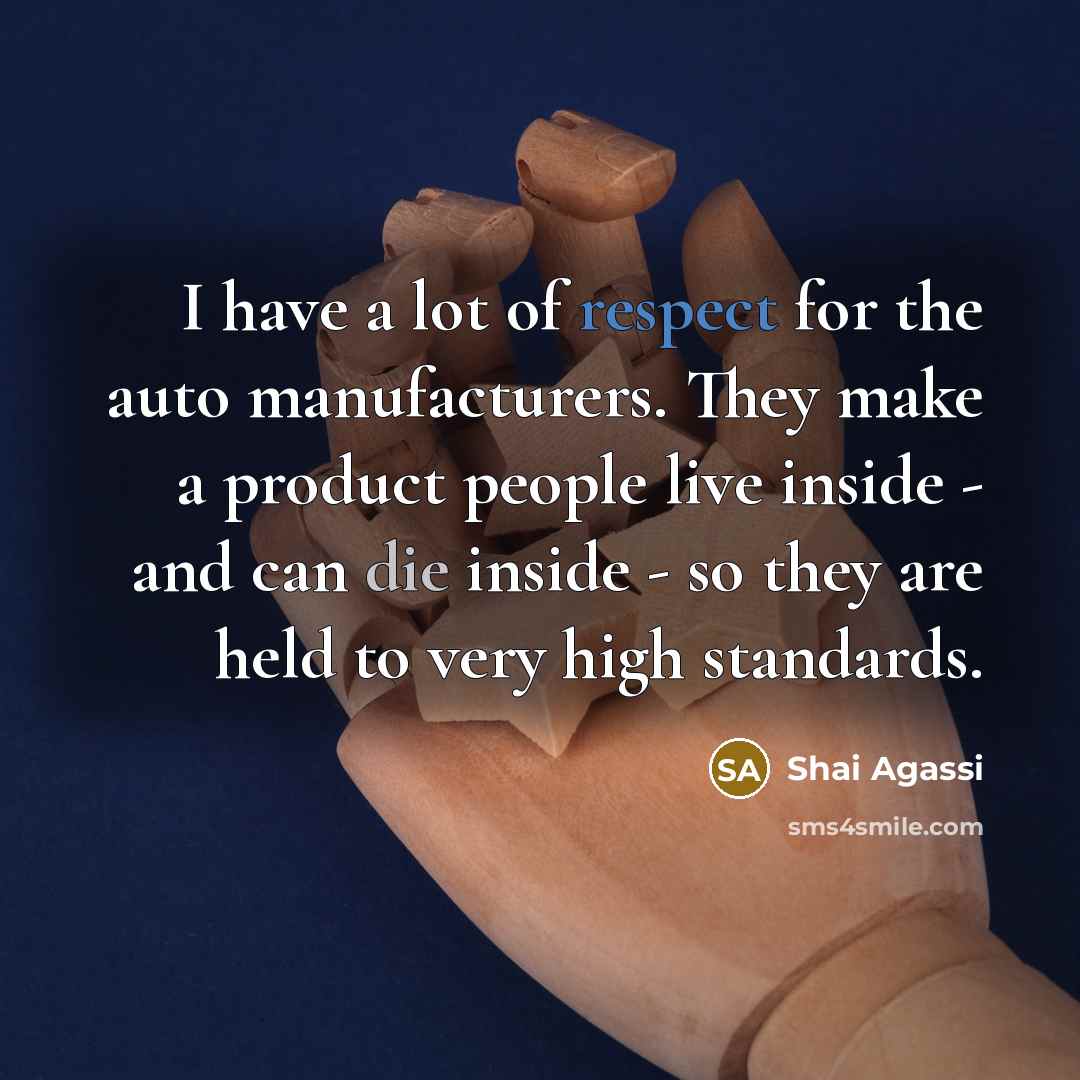 “I have a lot of respect for the auto manufacturers.…” quote by Shai Agassi
