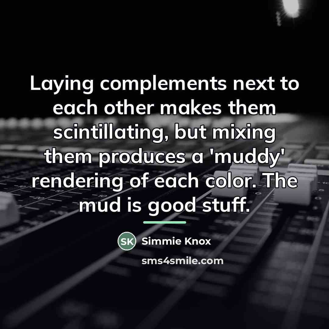 “Laying complements next to each other makes them scintillating, but…” quote by Simmie Knox