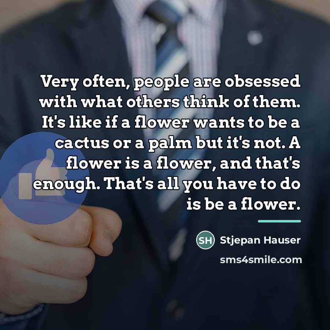 “Very often, people are obsessed with what others think of…” quote by Stjepan Hauser