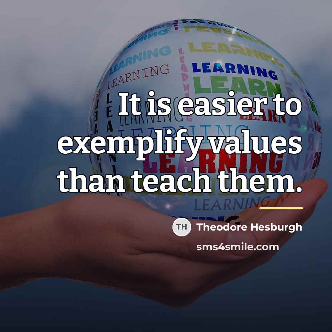 “It is easier to exemplify values than teach them.…” quote by Theodore Hesburgh