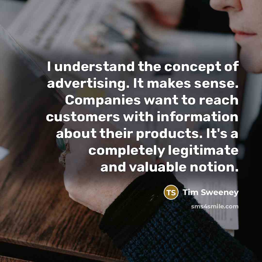 “I understand the concept of advertising. It makes sense. Companies…” quote by Tim Sweeney