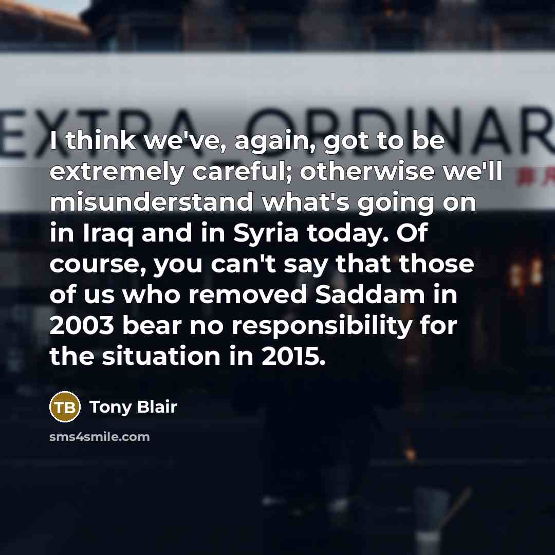 “I think we've, again, got to be extremely careful; otherwise…” quote by Tony Blair