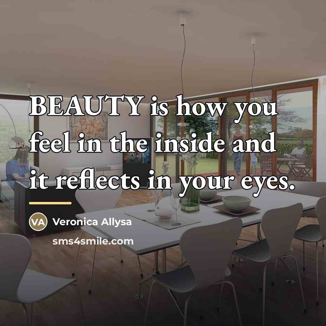 “BEAUTY is how you feel in the inside and it…” quote by Veronica Allysa