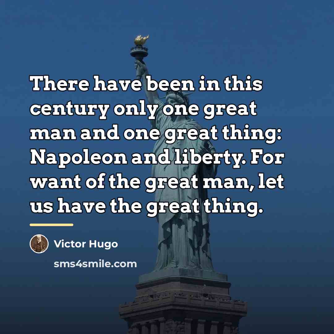 “There have been in this century only one great man…” quote by Victor Hugo