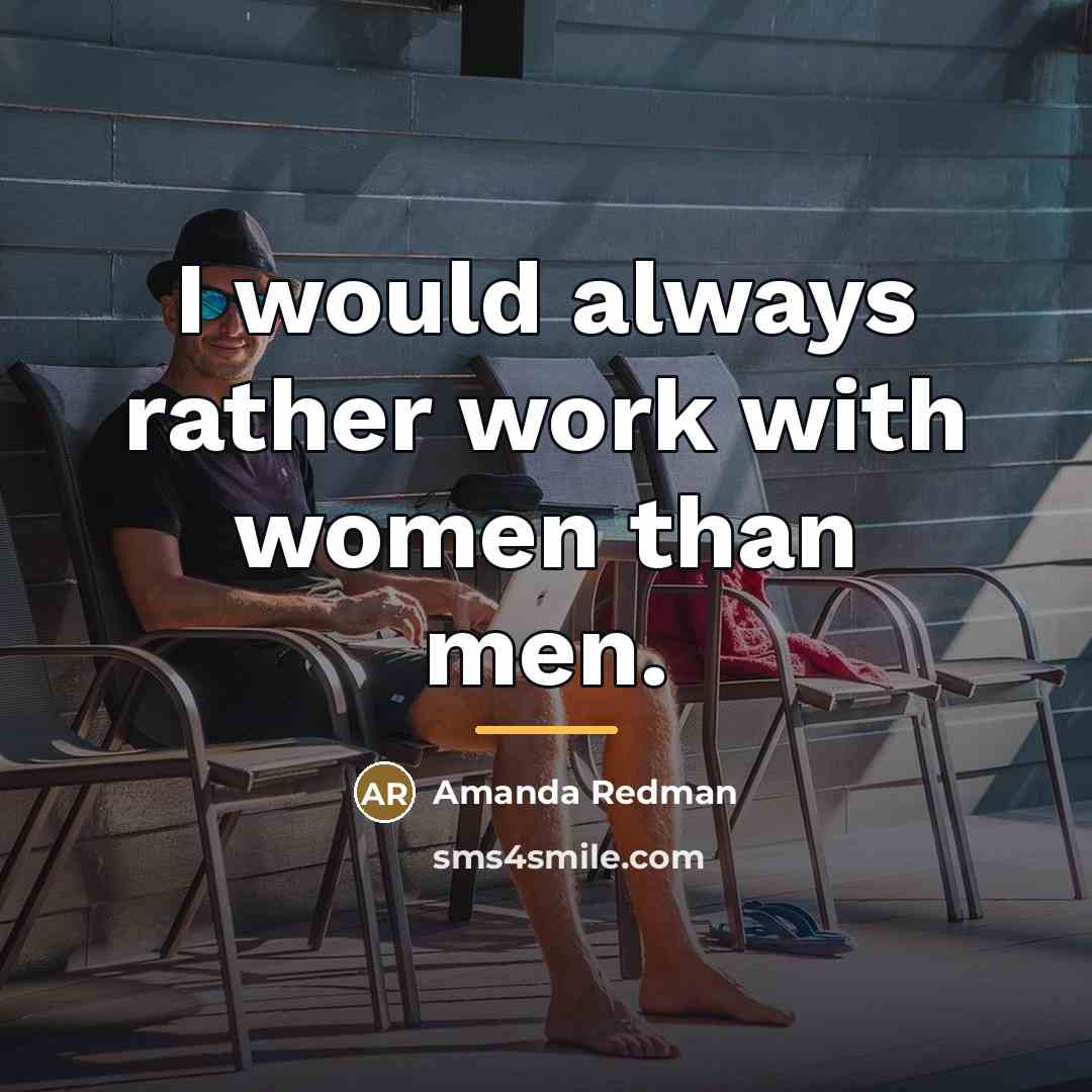 “I would always rather work with women than men.…” quote by Amanda Redman