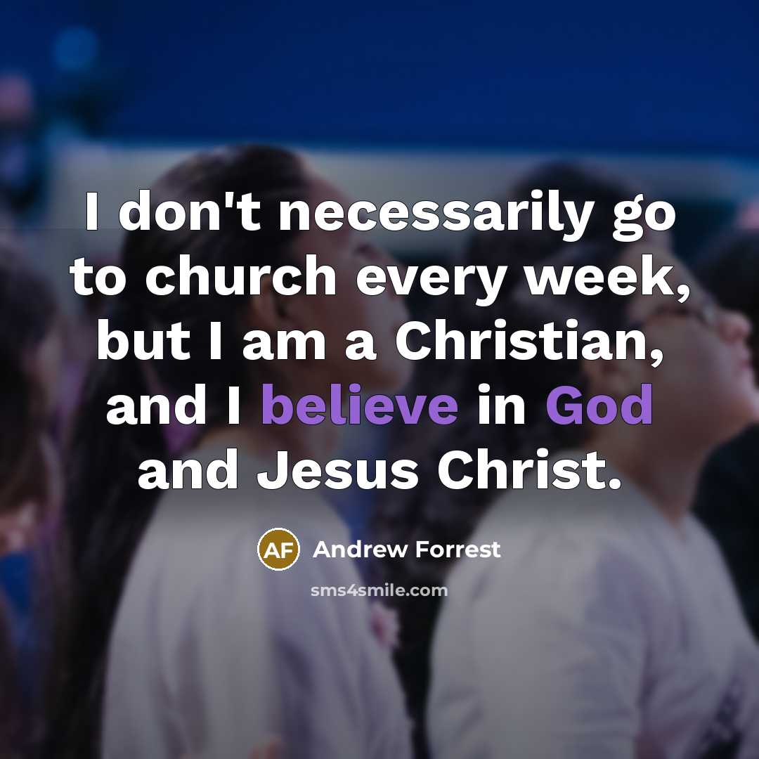 “I don't necessarily go to church every week, but I…” quote by Andrew Forrest