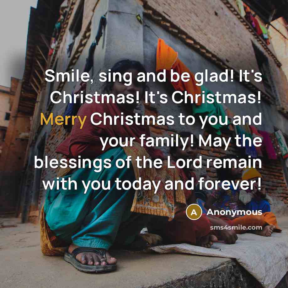 “Smile, sing and be glad! It's Christmas! It's Christmas! Merry…” quote by Anonymous