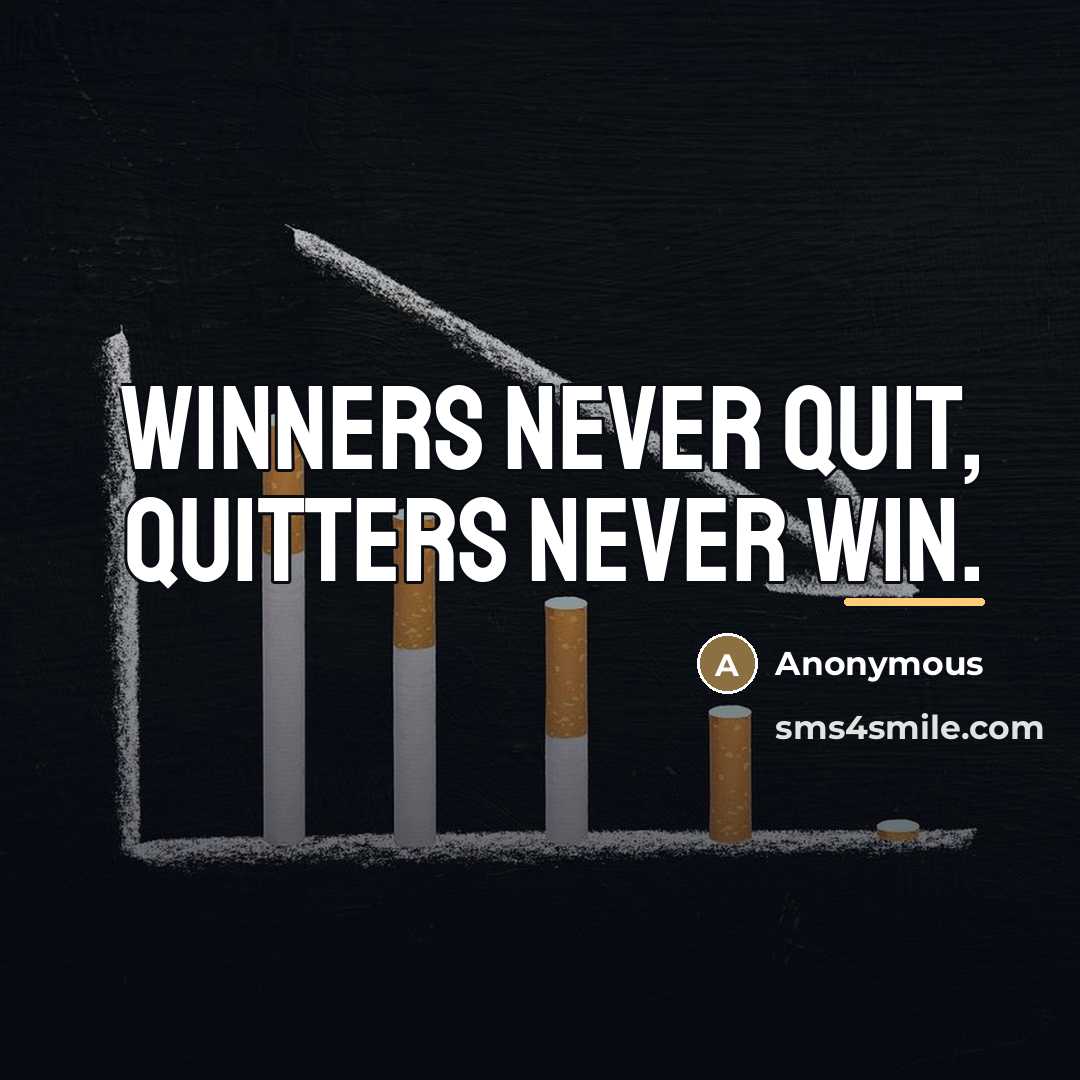 “Winners never quit, quitters never win.…” quote by Anonymous