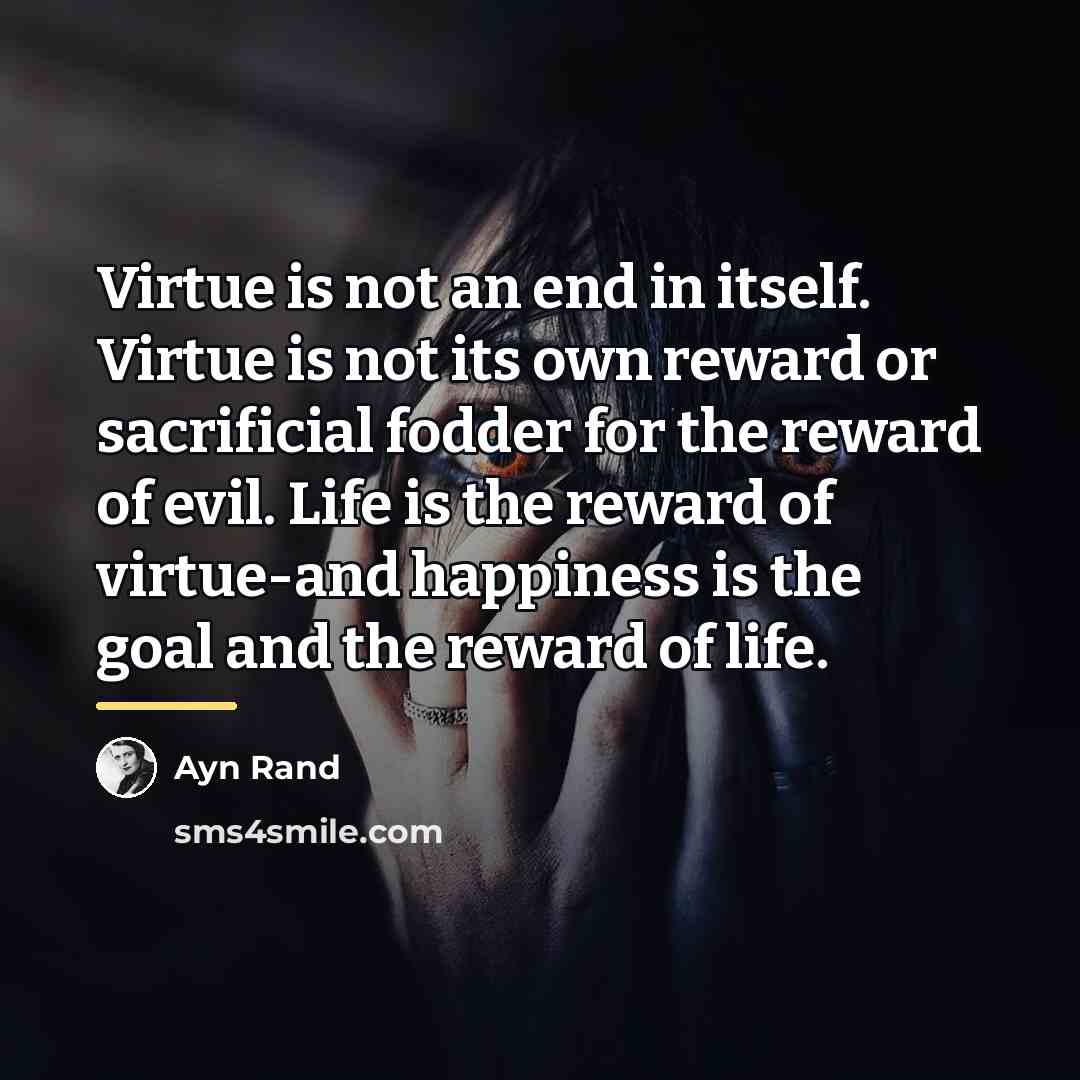 “Virtue is not an end in itself. Virtue is not…” quote by Ayn Rand