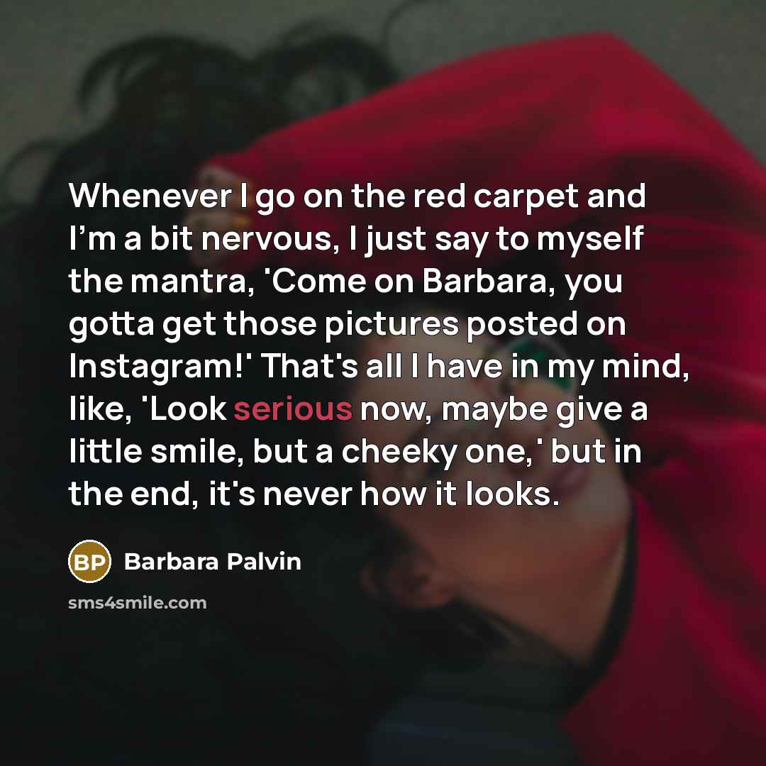 “Whenever I go on the red carpet and I'm a…” quote by Barbara Palvin