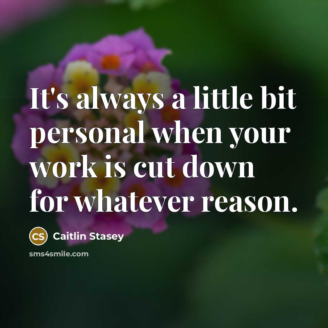 “It's always a little bit personal when your work is…” quote by Caitlin Stasey