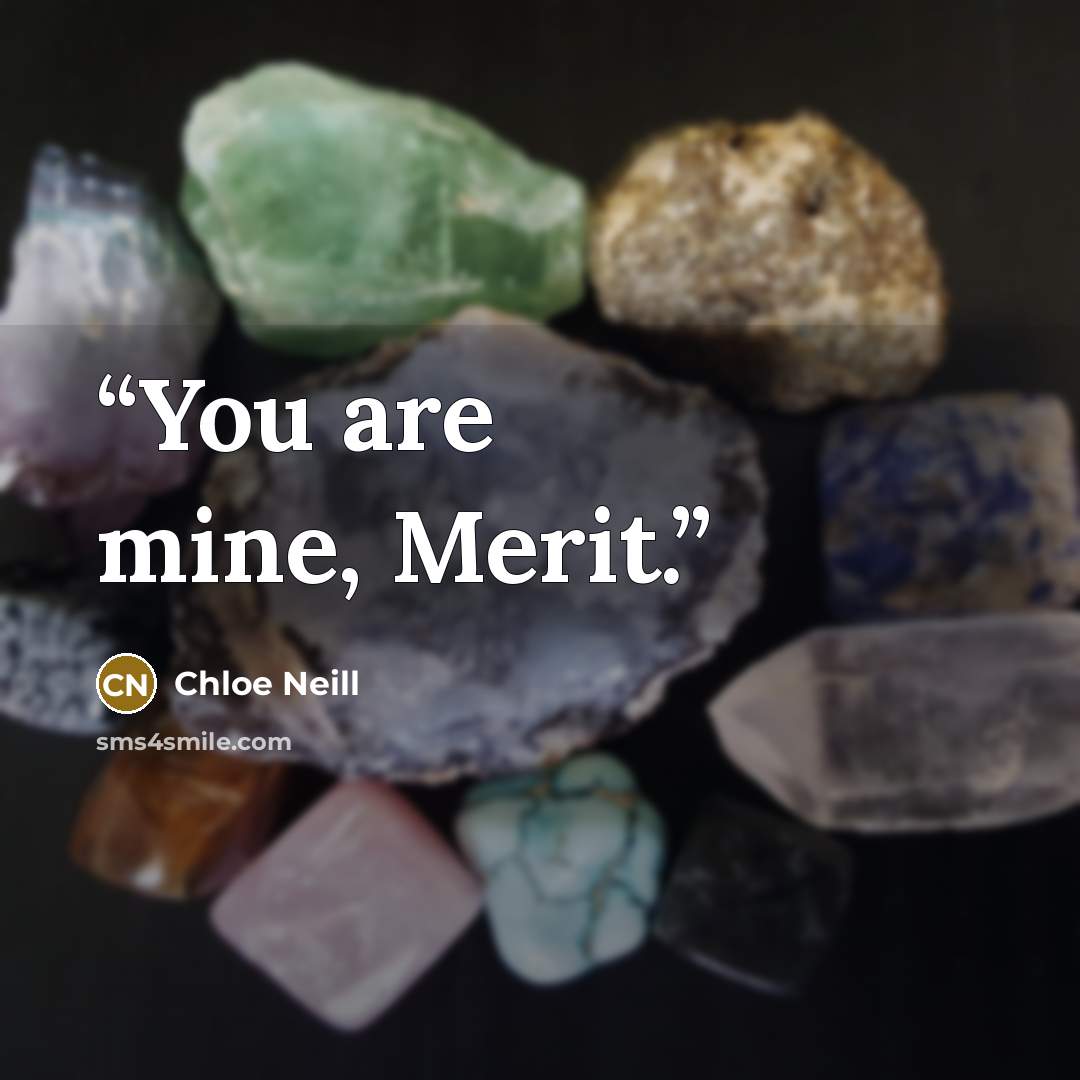 “You are mine, Merit.” quote by Chloe Neill