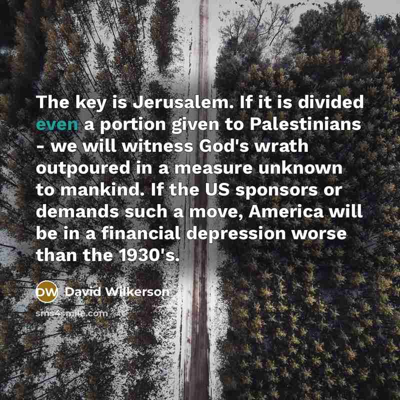 “The key is Jerusalem. If it is divided even a…” quote by David Wilkerson