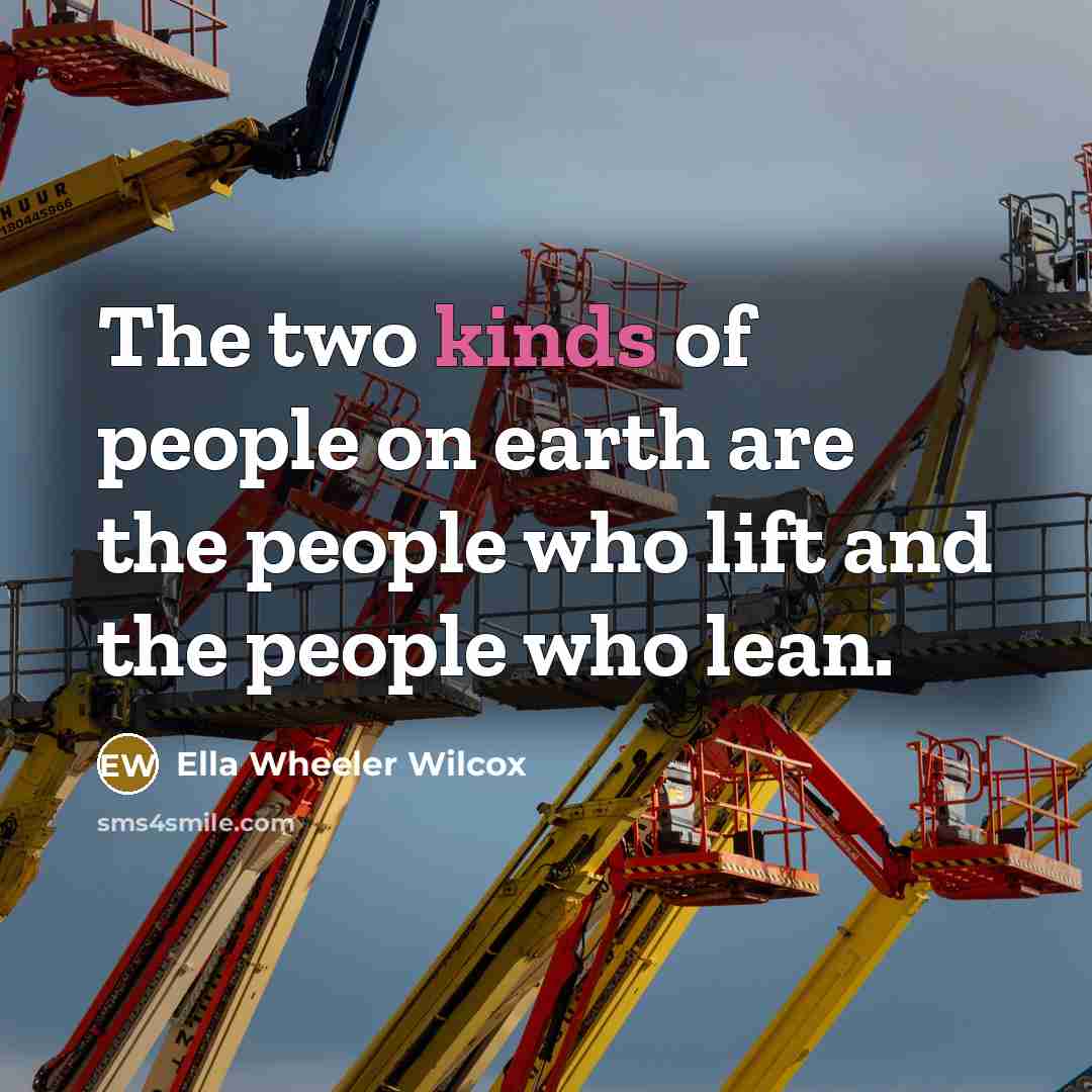 “The two kinds of people on earth are the people…” quote by Ella Wheeler Wilcox