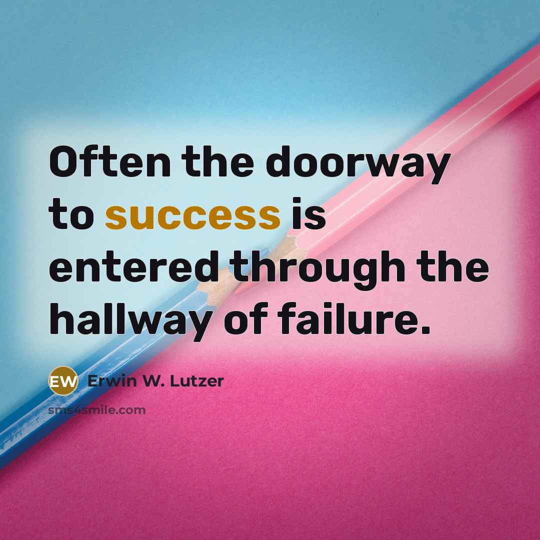 “Often the doorway to success is entered through the hallway…” quote by Erwin W. Lutzer