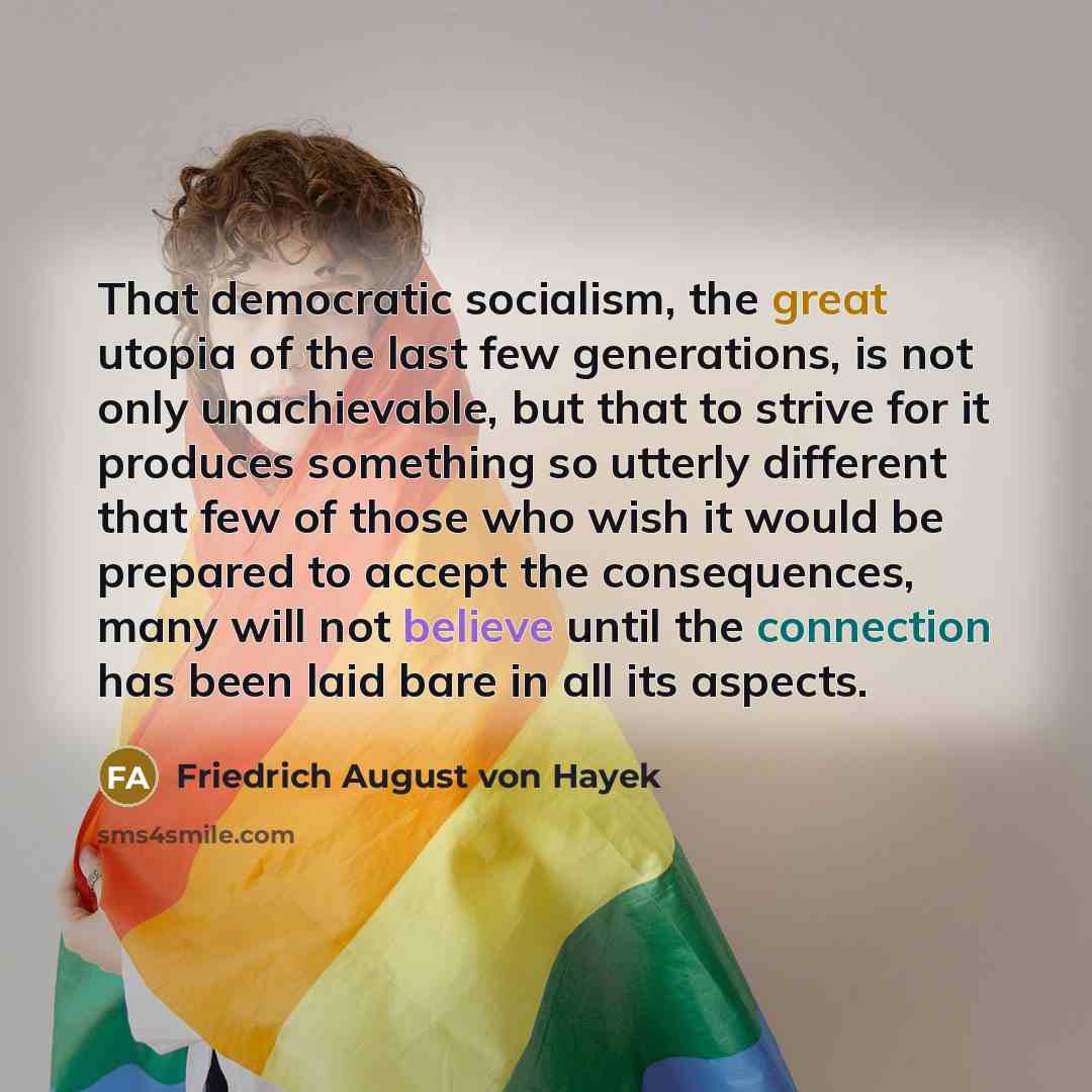 “That democratic socialism, the great utopia of the last few…” quote by Friedrich August von Hayek