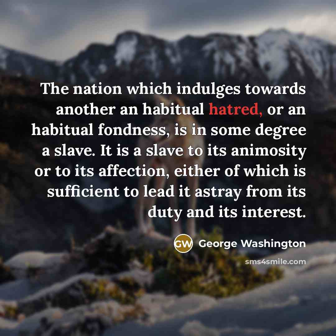 “The nation which indulges towards another an habitual hatred, or…” quote by George Washington