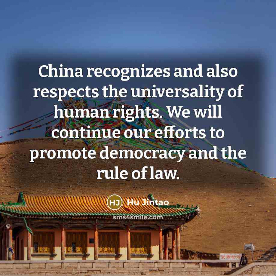 “China recognizes and also respects the universality of human rights.…” quote by Hu Jintao