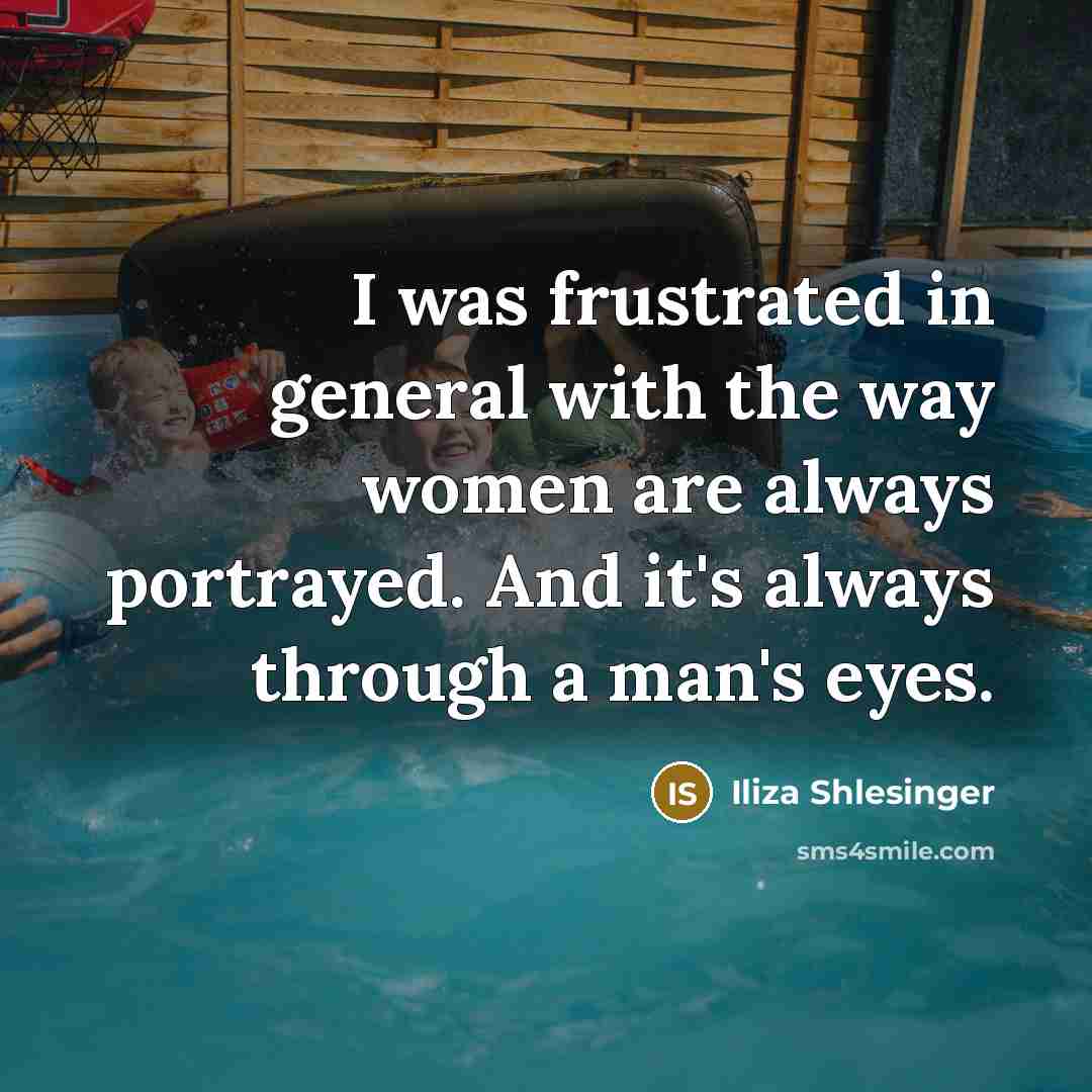 “I was frustrated in general with the way women are…” quote by Iliza Shlesinger