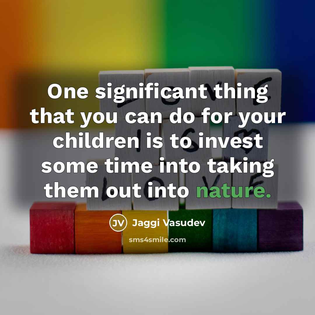 “One significant thing that you can do for your children…” quote by Jaggi Vasudev