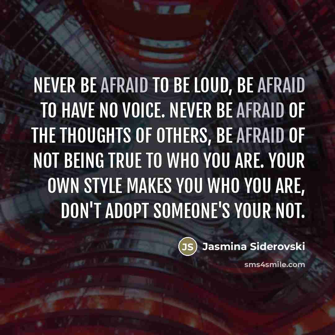 “Never be afraid to be loud, be afraid to have…” quote by Jasmina Siderovski