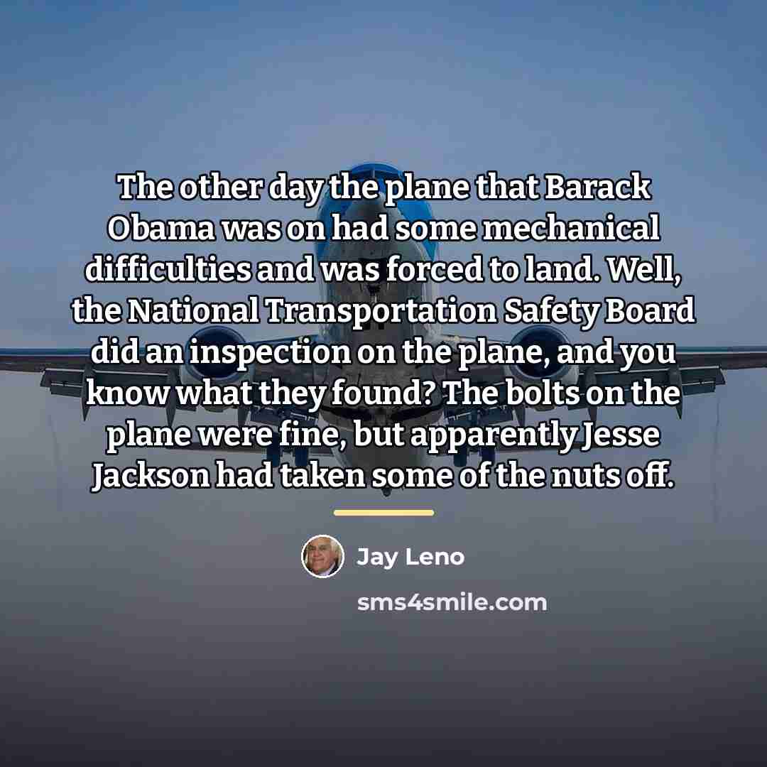 “The other day the plane that Barack Obama was on…” quote by Jay Leno