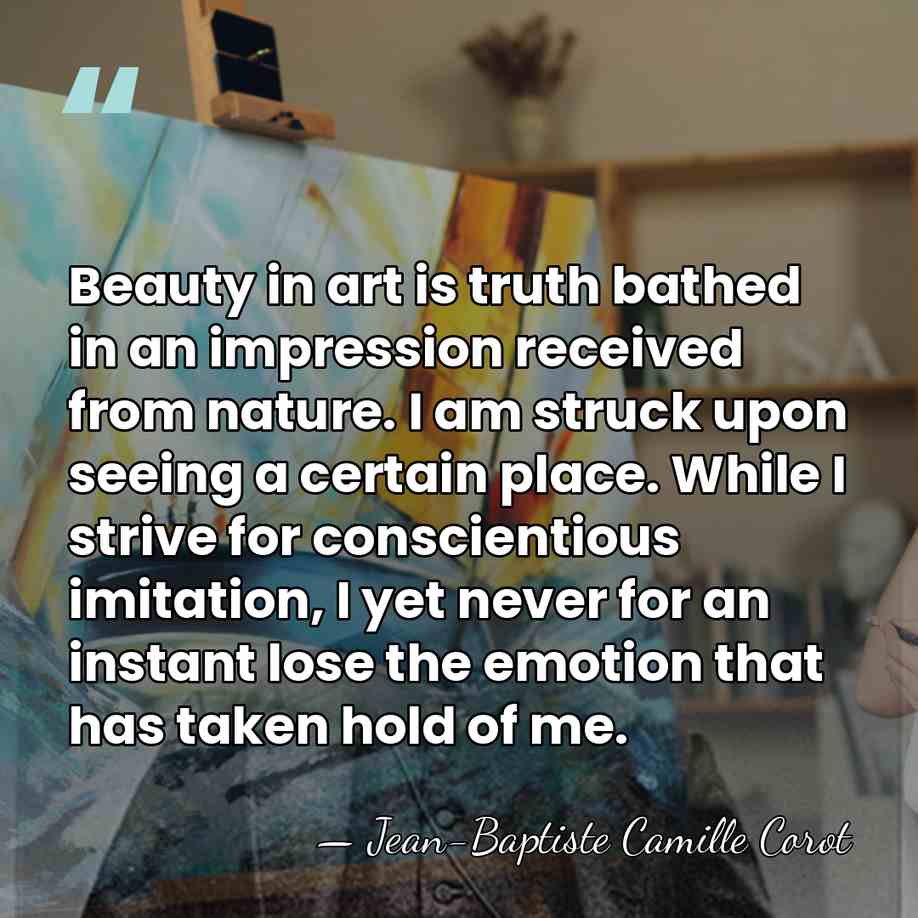 Beauty in art is truth bathed in an impression received from nature.&hellip; - Jean-Baptiste Camille Corot