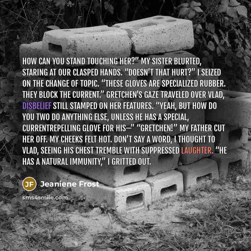 “How can you stand touching her?” my sister blurted, staring…” quote by Jeaniene Frost