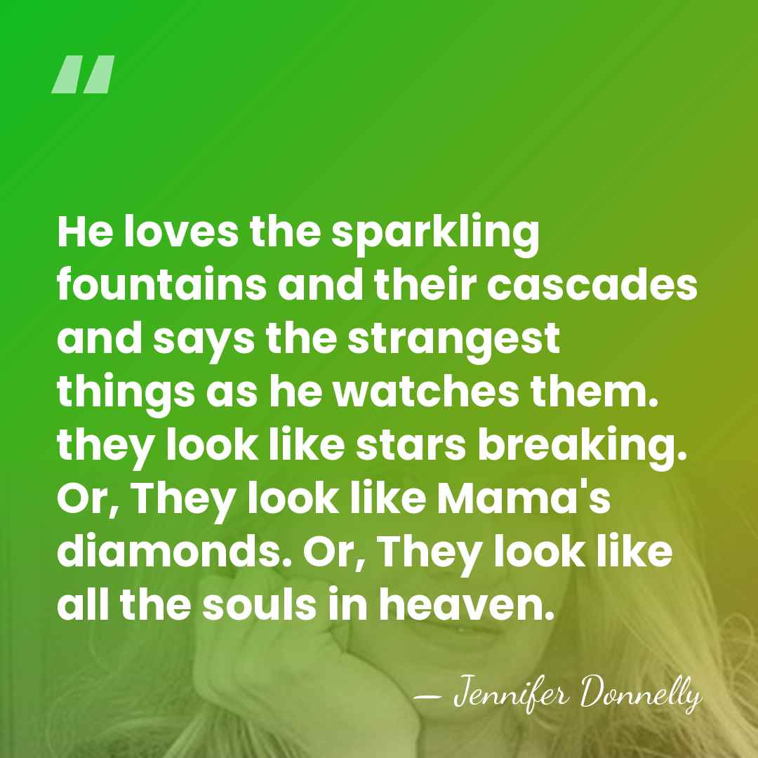 He loves the sparkling fountains and their cascades and says the strangest&hellip; - Jennifer Donnelly