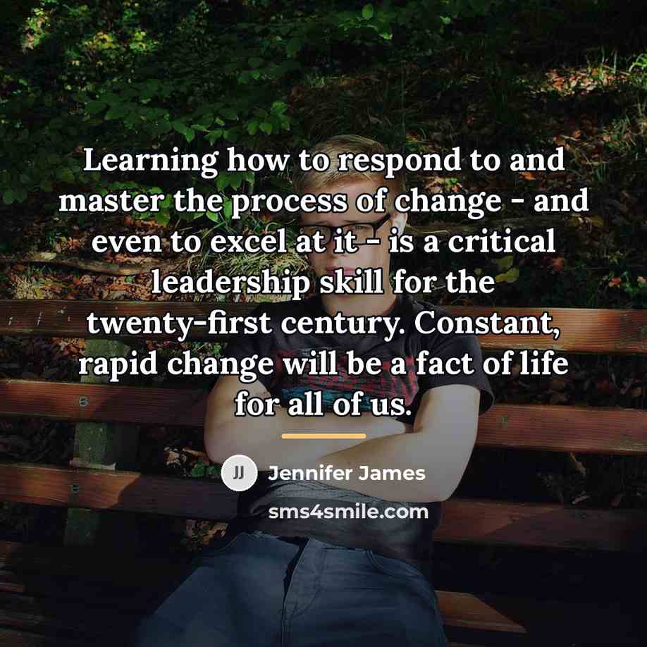 “Learning how to respond to and master the process of…” quote by Jennifer James