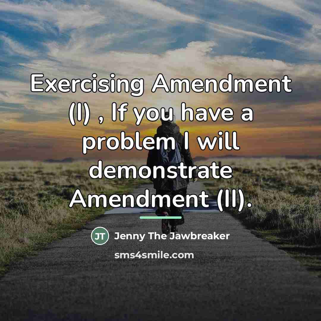 “Exercising Amendment (I) , If you have a problem I…” quote by Jenny The Jawbreaker