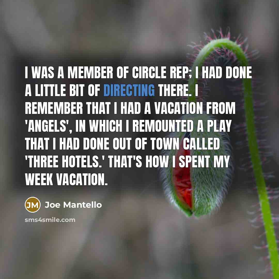 “I was a member of Circle Rep; I had done…” quote by Joe Mantello