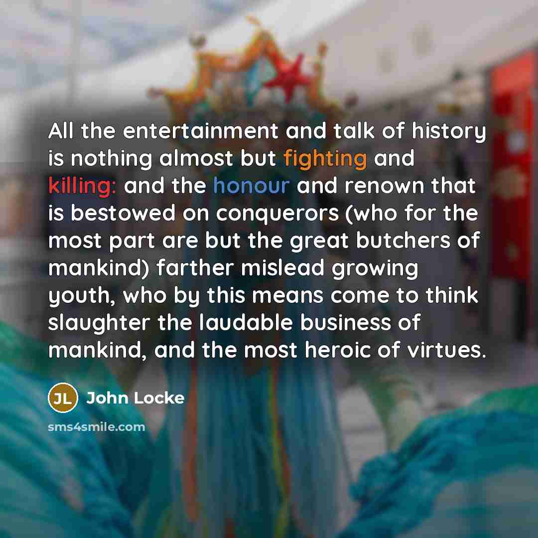 “All the entertainment and talk of history is nothing almost…” quote by John Locke