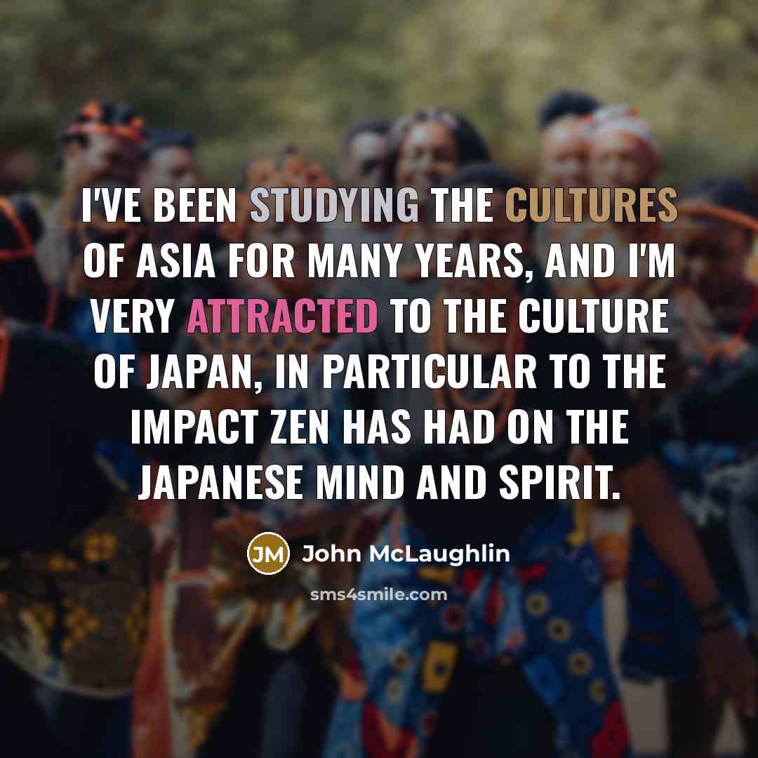 “I've been studying the cultures of Asia for many years,…” quote by John McLaughlin