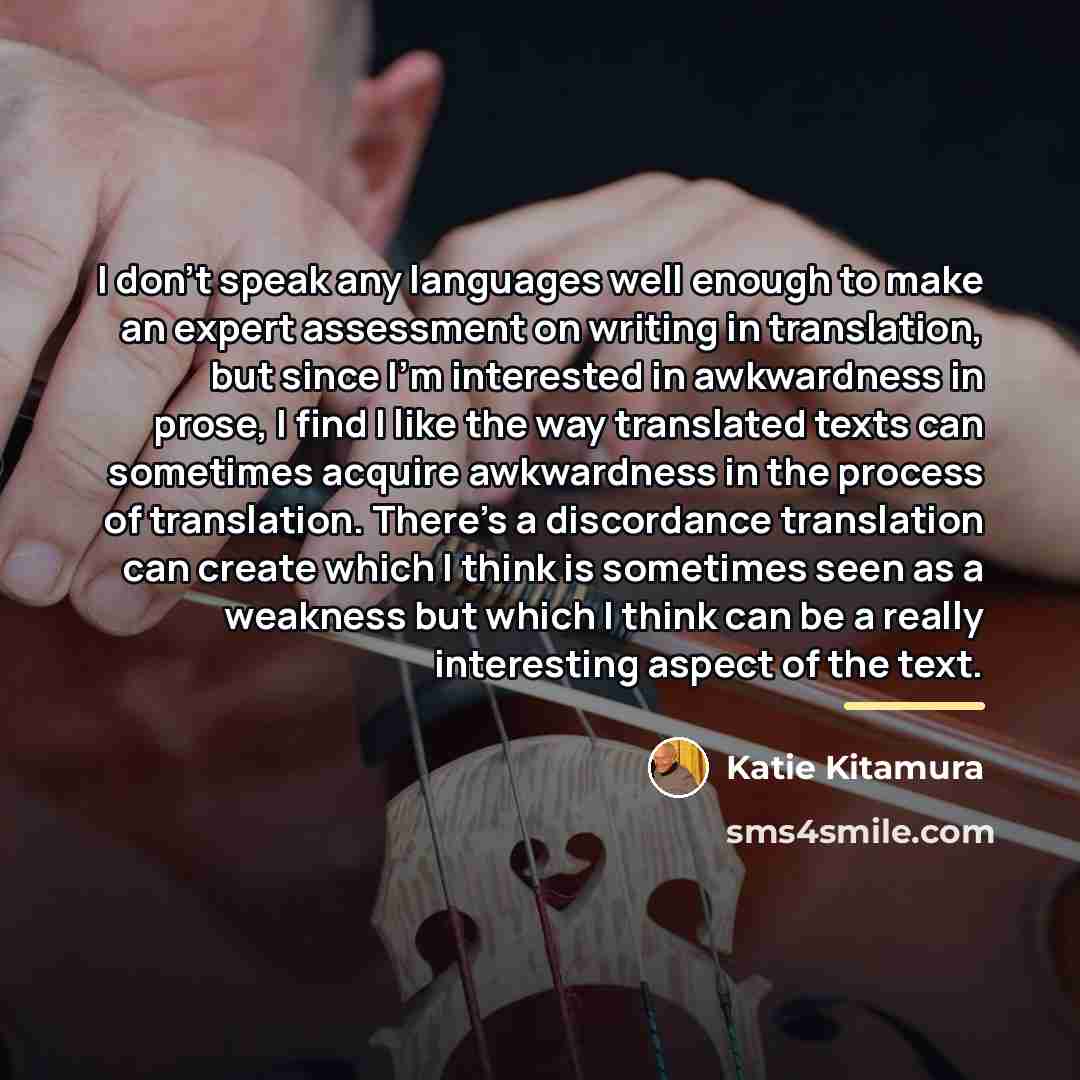 “I don't speak any languages well enough to make an…” quote by Katie Kitamura