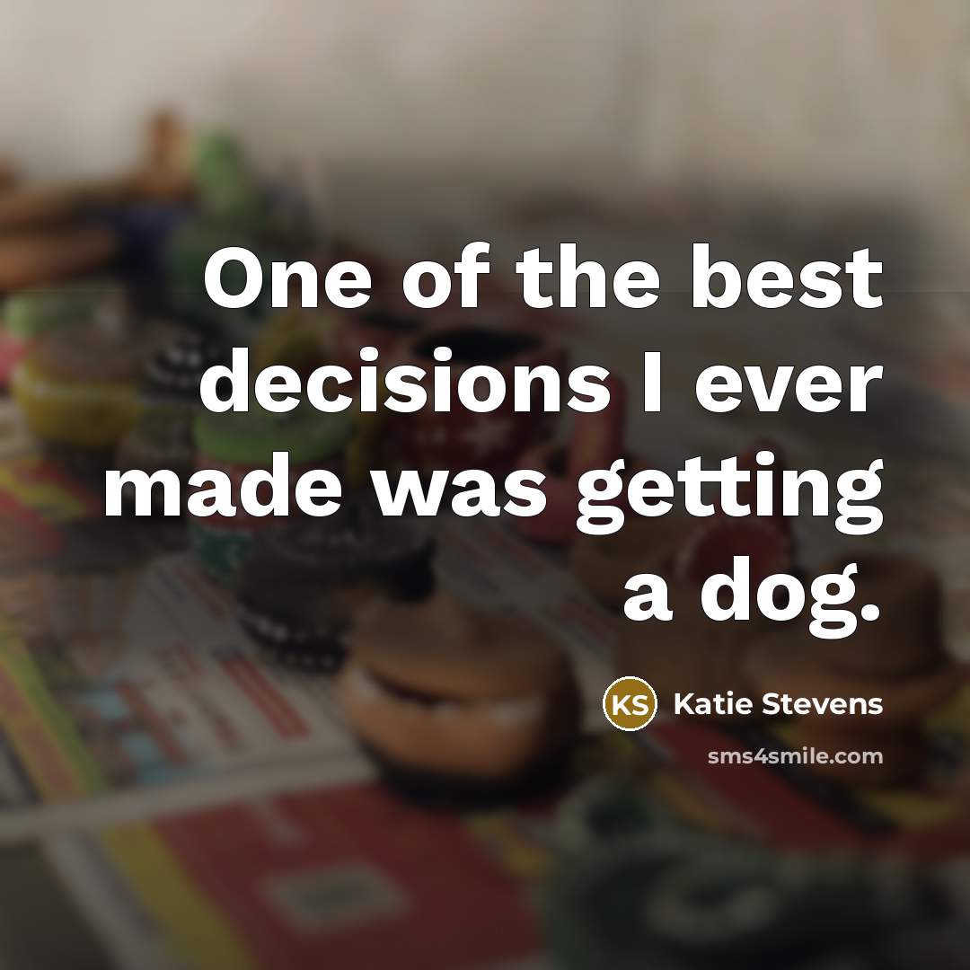 “One of the best decisions I ever made was getting…” quote by Katie Stevens