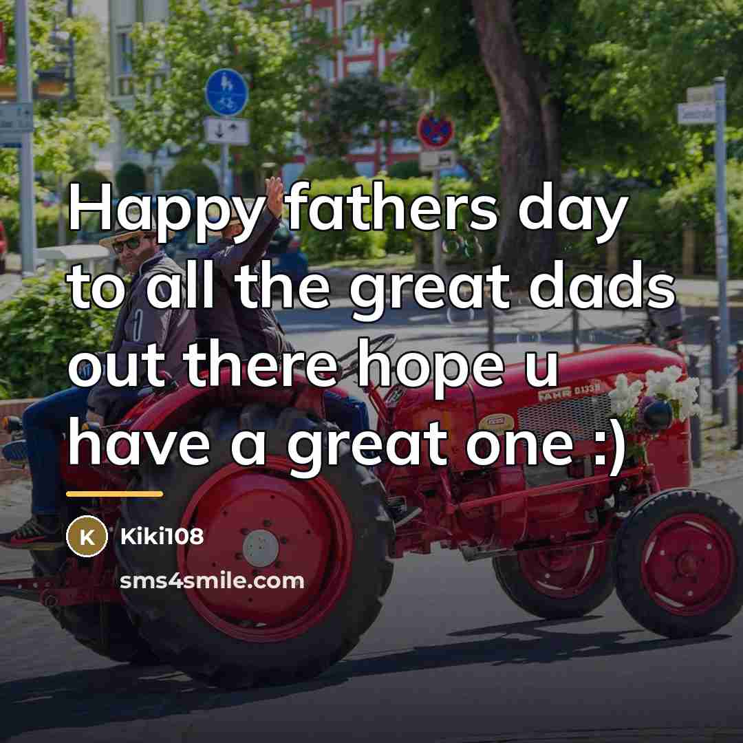 “Happy fathers day to all the great dads out there…” quote by Kiki108