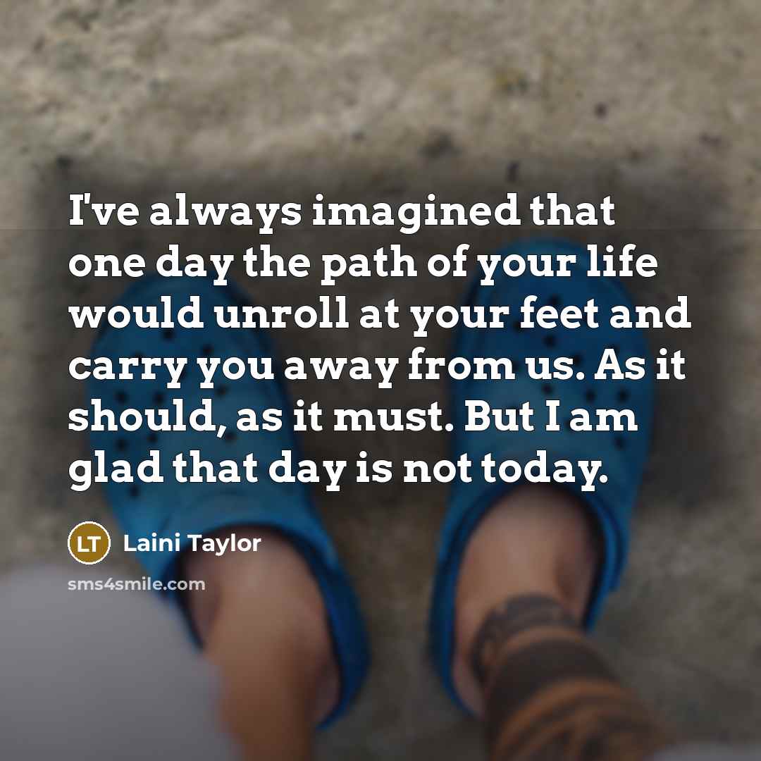 “I've always imagined that one day the path of your…” quote by Laini Taylor