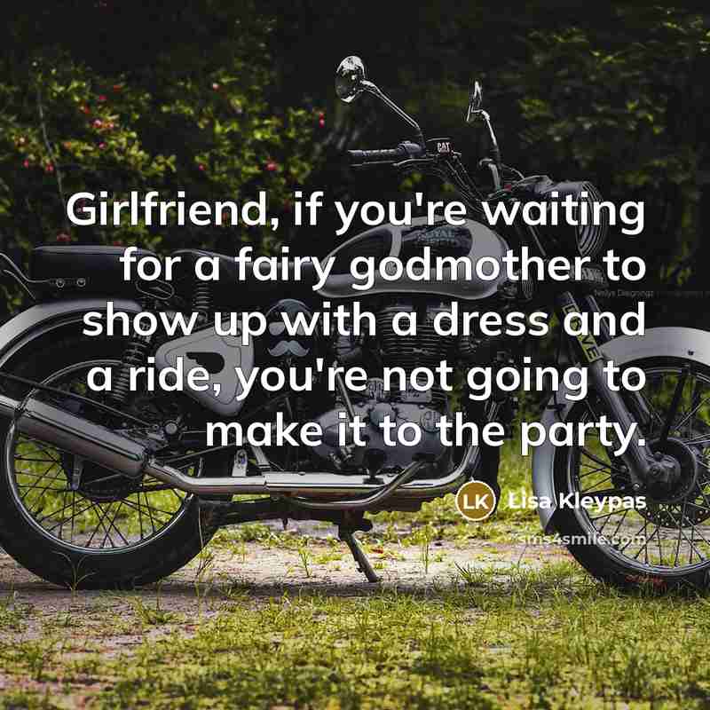 “Girlfriend, if you're waiting for a fairy godmother to show…” quote by Lisa Kleypas