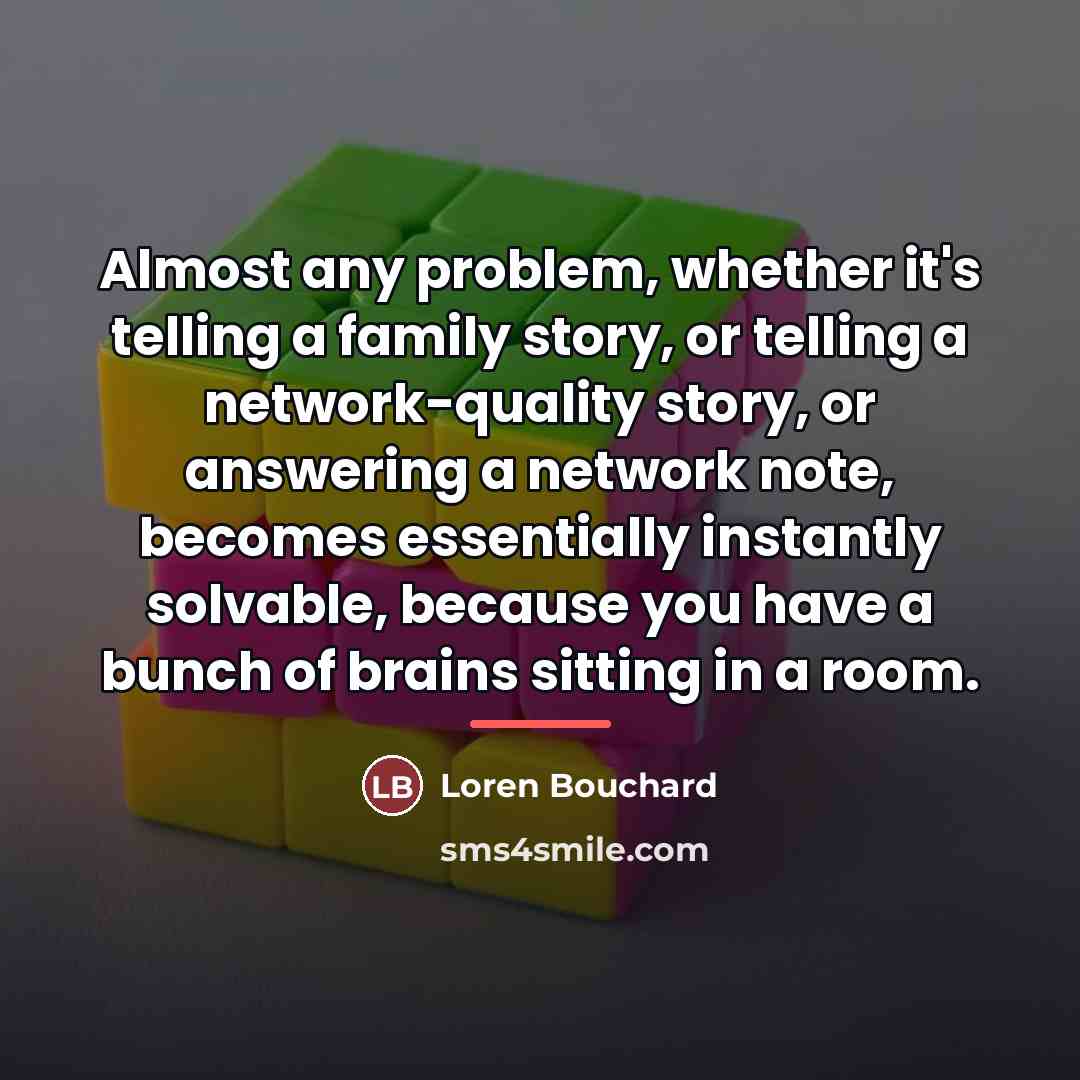 “Almost any problem, whether it's telling a family story, or…” quote by Loren Bouchard