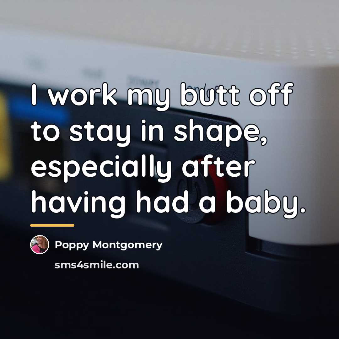 “I work my butt off to stay in shape, especially…” quote by Poppy Montgomery