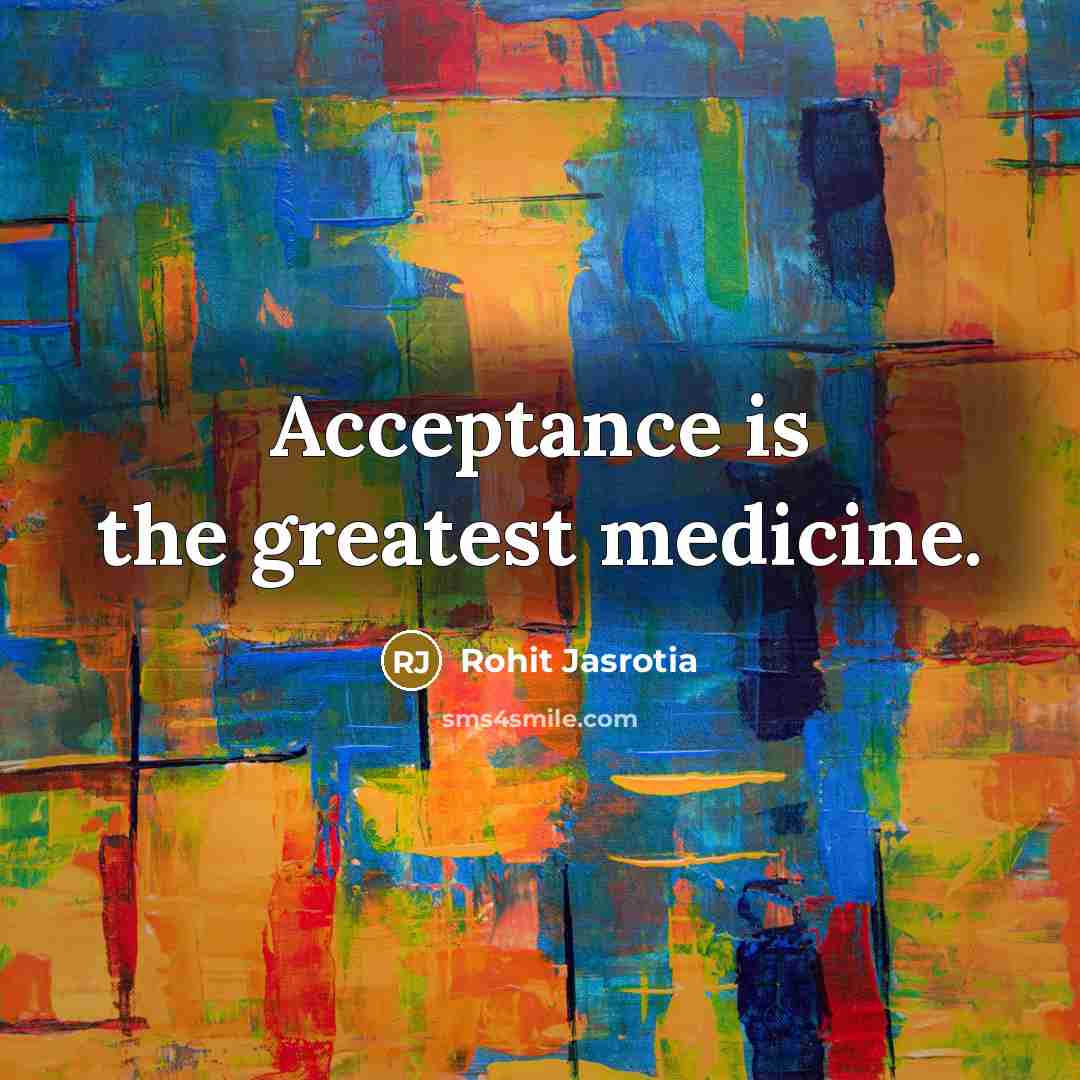 “Acceptance is the greatest medicine.…” quote by Rohit Jasrotia