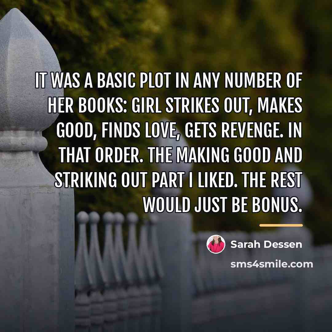 “It was a basic plot in any number of her…” quote by Sarah Dessen