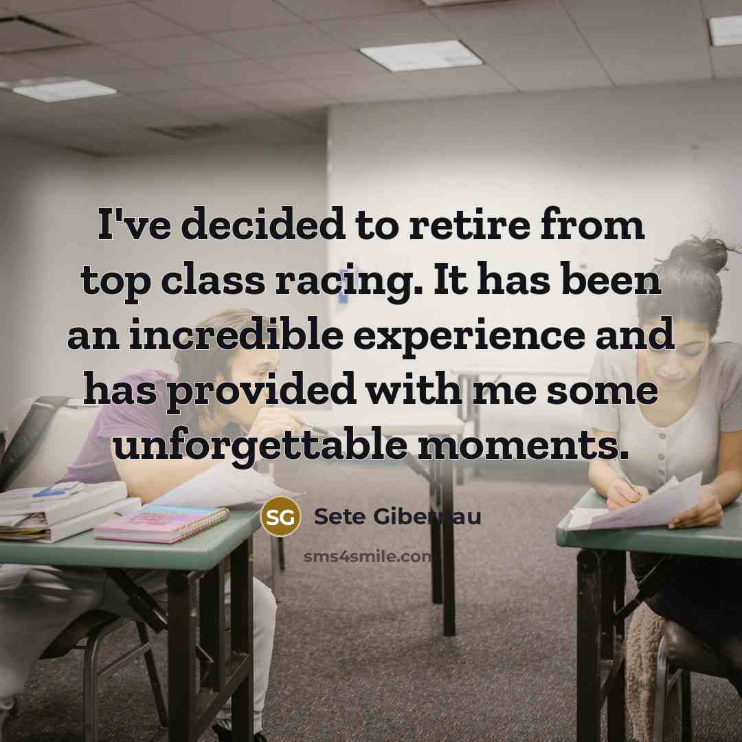 “I've decided to retire from top class racing. It has…” quote by Sete Gibernau