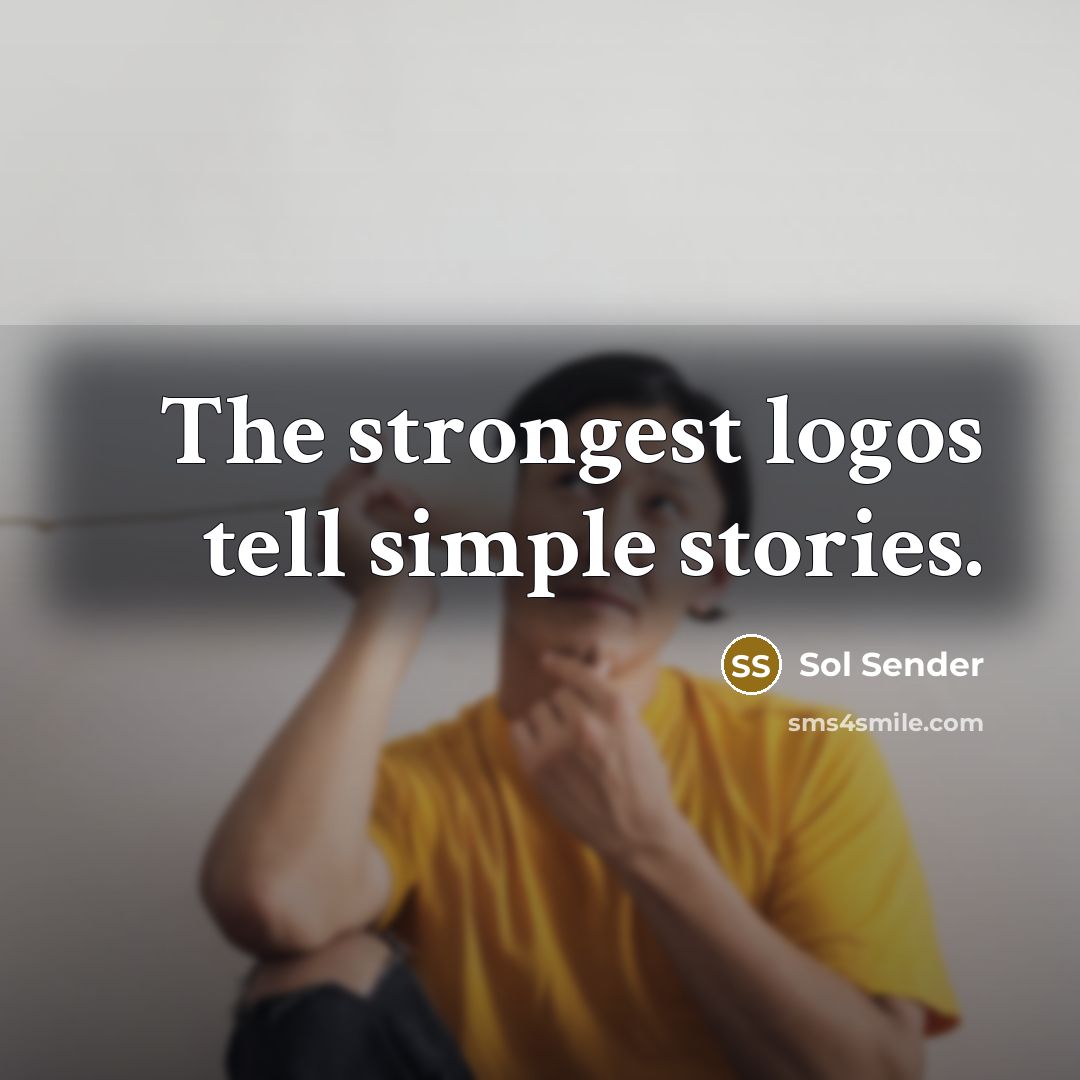 “The strongest logos tell simple stories.…” quote by Sol Sender