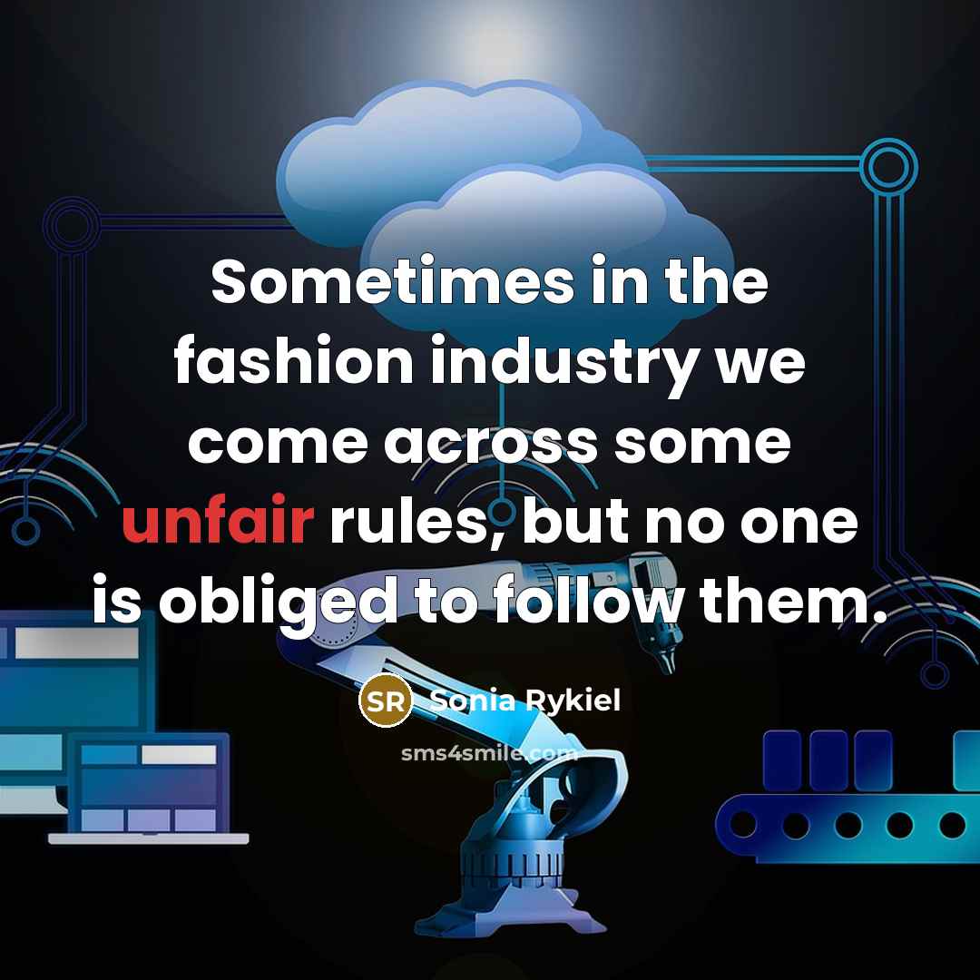 “Sometimes in the fashion industry we come across some unfair…” quote by Sonia Rykiel