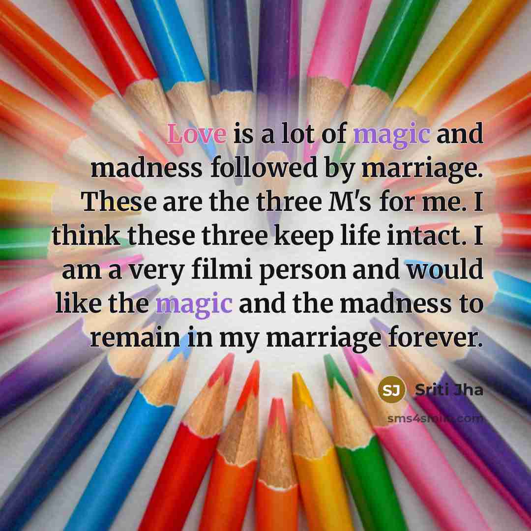 “Love is a lot of magic and madness followed by…” quote by Sriti Jha