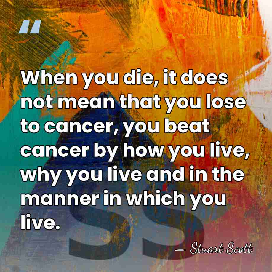 When you die, it does not mean that you lose to cancer,&hellip; - Stuart Scott