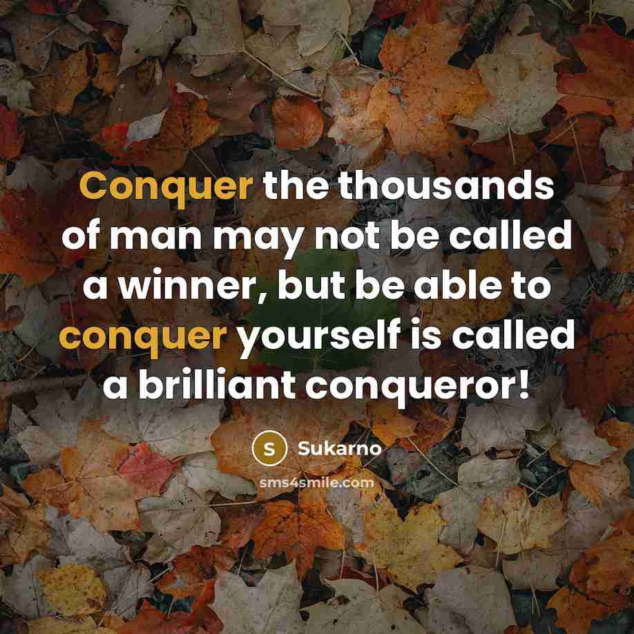 “Conquer the thousands of man may not be called a…” quote by Sukarno