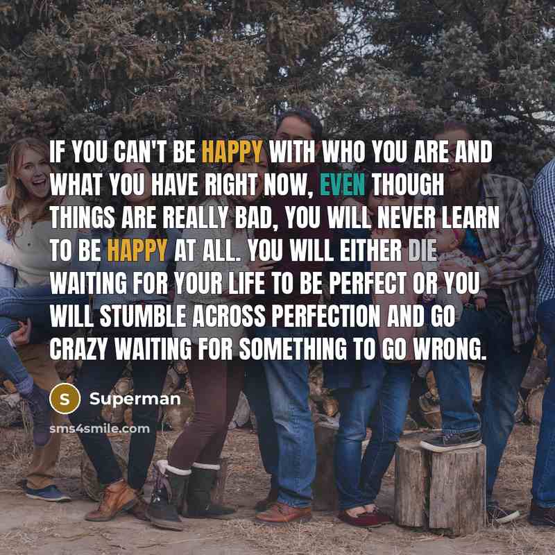“If you can't be happy with who you are and…” quote by Superman